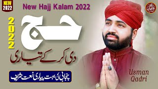 Hajj di kar ke teyari  New Hajj Kalam 2022  Usman Qadri  Naat Sharif  Official Video [upl. by Krystin]