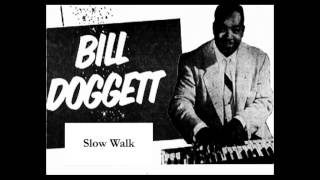 Bill Doggett  Slow Walk [upl. by Anitnelav]