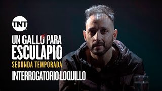 Interrogatorio Loquillo  Un Gallo Para Esculapio  Segunda Temporada [upl. by Fernyak]