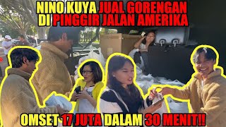 NINO KUYA JUALAN GORENGAN DI AMERIKA OMSET 17 JUTA DALAM 30 MENIT‼️ [upl. by Nichols682]