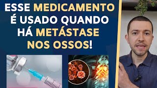 Esse MEDICAMENTO é usado quando há METÁSTASE nos OSSOS [upl. by Cissy]