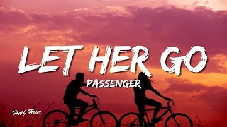 Passenger  Let Her Go Lyrics [upl. by Iru]