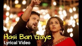 Hasi Ban Gaye Full Lyrics Male Version  Hamari Adhuri Kahani  Ami Mishra  Emraan  Vidya B [upl. by Aeirdna]