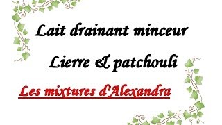 Lait drainant minceur lierre amp patchouli recette Aromazone [upl. by Eleonora]