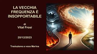 LA VECCHIA FREQUENZA È INSOPPORTABILE di Vital Frosi 20122023 [upl. by Hadias]