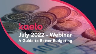 July 2022 Webinar A guide to better budgeting [upl. by Johnnie919]