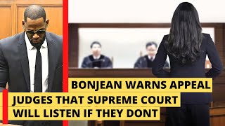 Bonjean Issues Stern Warning to R Kelly Appeal Judges that Higher Court Will Listen If They Dont [upl. by Wildermuth397]