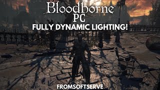 Bloodborne PC now has fully dynamic lighting [upl. by O'Connor]