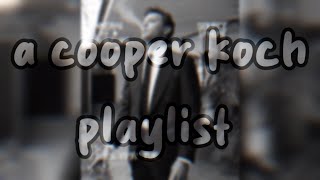 a cooper koch playlist [upl. by Ecyrb]