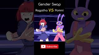 Pomni VS Ragatha The GENDER SWAP Showdown [upl. by Jermaine]