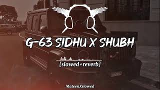 G63 SIDHU X SHUBH SLOWEDREVERB FULL SONG LEVE SIDHU MOOSE WALA 2024 [upl. by Pardew776]