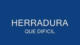 HERRADURA  QUE DIFICILwmv [upl. by Aidnahs]