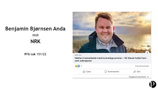 1 Benjamin Bjørnsen Anda mot NRK PFU sak 151 22 [upl. by Nickolai]