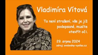 TO NENÍ STRAŠÁK Vše je již podepsáno Ale lidé to nechtějí vidět Vladimíra Vítová [upl. by Hoang]