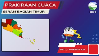 Prakiraan Cuaca Esok Hari Wilayah Kabupatan Seram Bagian Timur Tanggal 02 November 2024 [upl. by Onavlis]