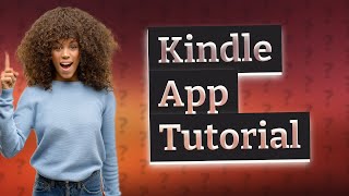 How do I use the Kindle app [upl. by Anida]