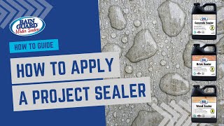 How to Guide  Applying Project Sealers by Rainguard Water Sealers [upl. by Ahsekyw877]