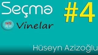 Seçmə Hüseyn Əzizoğlu vineları 4 [upl. by Nam]