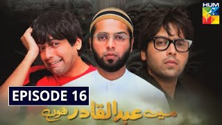 Mein Abdul Qadir Hoon Episode 16 HUM TV Drama [upl. by Eldwin]