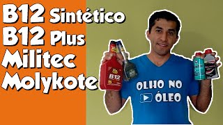 B12 Sintético B12 Plus Militec 1 e Molykote A2 [upl. by Madox272]