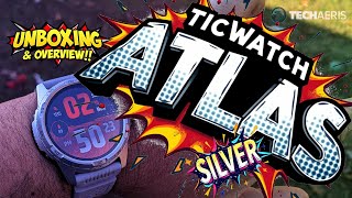 TicWatch Atlas Silver Unboxing and Overview [upl. by Odnanref]