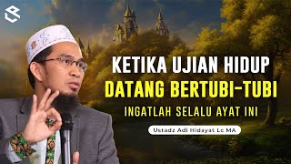 KETIKA UJIAN HIDUP TERASA BEGITU BERAT  Ustadz Adi Hidayat [upl. by Yrelav]