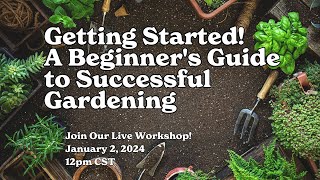 Getting Started A Beginners Guide to Successful Gardening [upl. by Uahc380]