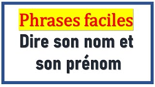 Vocabulaire français débutant  dire son nom et son prénom [upl. by Boutis366]