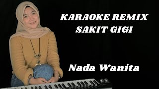 KARAOKE REMIX SAKIT GIGI NADA WANITAFEMALE BY ARINDI PUTRY [upl. by Nixie212]