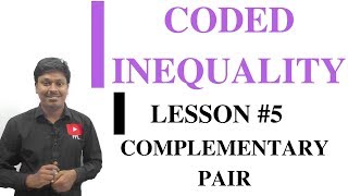 CODED INEQUALITY  Lesson 5Complementary Pair [upl. by Etnahsal785]