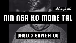 OASIX X SHWE HTOO နင်ငါ့ကိုမုန်းတယ် New Version  LYRIC VIDEO [upl. by Haberman204]