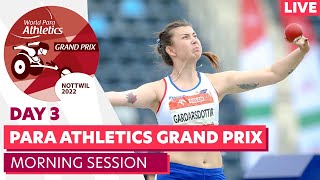 Nottwil 2022  Day 3  Morning session  World Para Athletics Grand Prix [upl. by Yot]