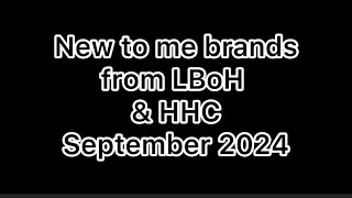 New to Me Brands from LBoH and HHC  September 2024 Orders [upl. by Yenttihw307]