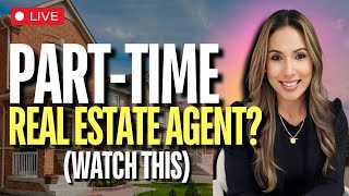 How to SUCCEED as a PartTime Real Estate Agent in 2024 [upl. by Jorgenson]