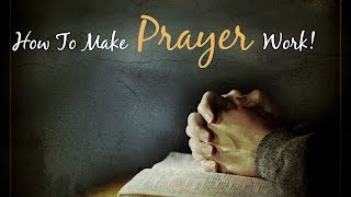 How to Make Prayer Work [upl. by Ahseenat834]