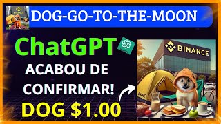 DOG GO TO THE MOON 🚨URGENTE🚨 CHATGPT ACABOU DE CONFIRMAR DOG 100 [upl. by Tomasz871]