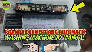 PAANO E CONVERT ANG AUTOMATIC TOP LOAD WASHING MACHINE TO MANUAL [upl. by Breana]