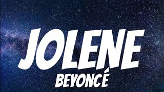 Beyoncé  JOLENE  Lyrics [upl. by Marih]