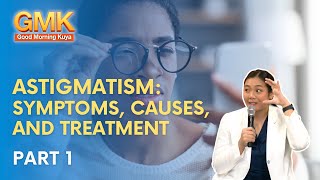 Astigmatism Symptoms Causes and Treatment Part 12  Usapang Pangkalusugan [upl. by Gal]