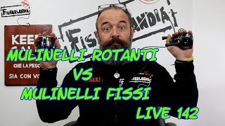 MULINELLI ROTANTI vs MULINELLI FISSI  LIVE 142 BY FISHERLANDIA [upl. by Fry]