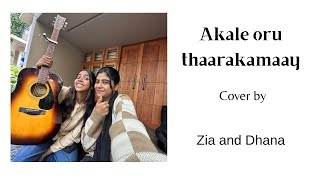 Akale oru thaarakamaay  Zia and Dhana  cover song [upl. by Idarb]