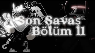 Son Savaş Bölüm 11 [upl. by Stan491]