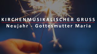 Kirchenmusikalischer Gruß an Neujahr [upl. by Murray]