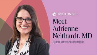 Meet Adrienne Neithardt MD  Boston IVF [upl. by Parrish594]