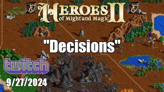 quotDecisionsquot Stream  FHeroes2 Heroes of Might and Magic 2 [upl. by Brynna]