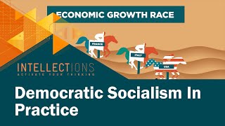 What Democratic Socialism Does to Economic Prosperity  Intellections [upl. by Hana]