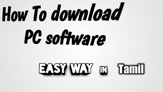 How to download pc software in tamil [upl. by Fesoj207]