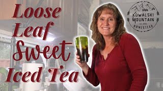 Loose Leaf Sweet Iced Tea  Step By Step Instructions for Brewed Sweet Ice Tea [upl. by Nilya613]