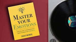 Podcast  Master Your Emotions by Thibaut Meurisse [upl. by Arnaud]