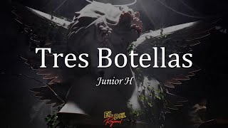 Tres Botellas  Junior H LetraLyrics [upl. by Kessler]